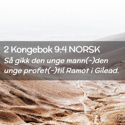 Picture 02 - 2 Kongebok 9:4 NORSK - Så gikk den unge mann(-)den unge profet(-)til - Bible Verse Picture