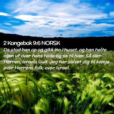 Picture 02 - 2 Kongebok 9:6 NORSK - Da stod han op og gikk inn i huset, og han helte - Bible Verse Picture