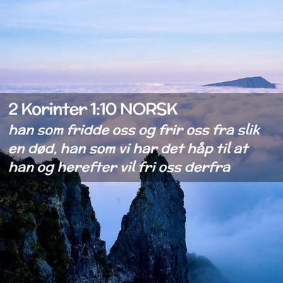 Picture 02 - 2 Korinter 1:10 NORSK - han som fridde oss og frir oss fra slik en død, - Bible Verse Picture