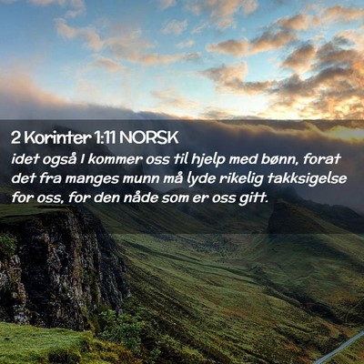 Picture 02 - 2 Korinter 1:11 NORSK - idet også I kommer oss til hjelp med bønn, - Bible Verse Picture