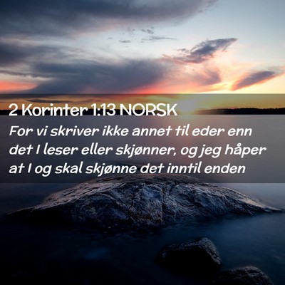 Picture 02 - 2 Korinter 1:13 NORSK - For vi skriver ikke annet til eder enn det I - Bible Verse Picture