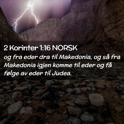 Picture 02 - 2 Korinter 1:16 NORSK - og fra eder dra til Makedonia, og så fra - Bible Verse Picture