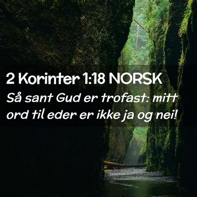 Picture 02 - 2 Korinter 1:18 NORSK - Så sant Gud er trofast: mitt ord til eder er - Bible Verse Picture