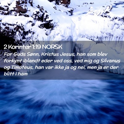 Picture 02 - 2 Korinter 1:19 NORSK - For Guds Sønn, Kristus Jesus, han som blev - Bible Verse Picture