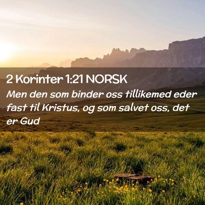 Picture 02 - 2 Korinter 1:21 NORSK - Men den som binder oss tillikemed eder fast til - Bible Verse Picture