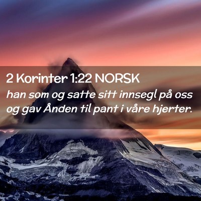 Picture 02 - 2 Korinter 1:22 NORSK - han som og satte sitt innsegl på oss og gav - Bible Verse Picture