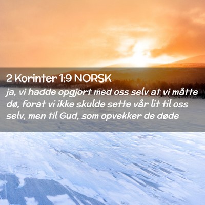 Picture 02 - 2 Korinter 1:9 NORSK - ja, vi hadde opgjort med oss selv at vi måtte - Bible Verse Picture