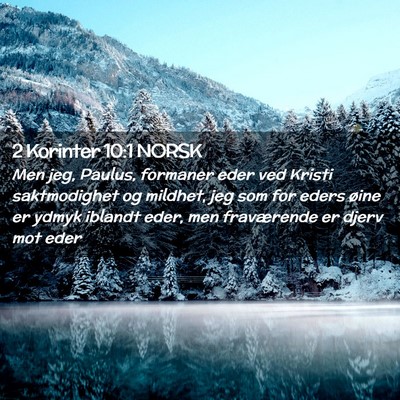 Picture 02 - 2 Korinter 10:1 NORSK - Men jeg, Paulus, formaner eder ved Kristi - Bible Verse Picture