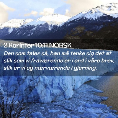 Picture 02 - 2 Korinter 10:11 NORSK - Den som taler så, han må tenke sig det at slik - Bible Verse Picture