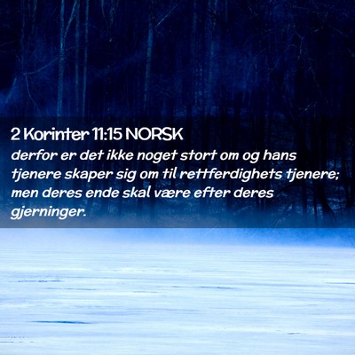 Picture 02 - 2 Korinter 11:15 NORSK - derfor er det ikke noget stort om og hans tjenere - Bible Verse Picture