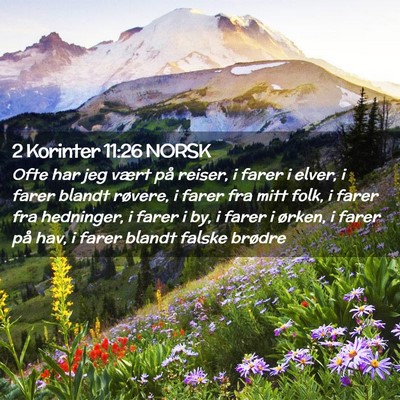 Picture 02 - 2 Korinter 11:26 NORSK - Ofte har jeg vært på reiser, i farer i elver, i - Bible Verse Picture