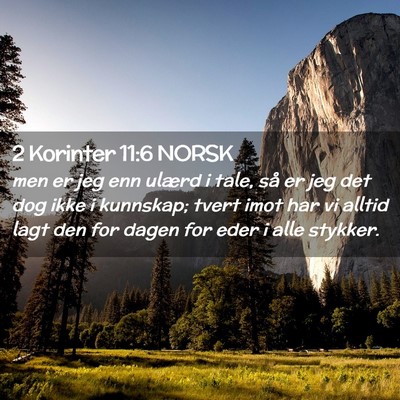 Picture 02 - 2 Korinter 11:6 NORSK - men er jeg enn ulærd i tale, så er jeg det dog - Bible Verse Picture