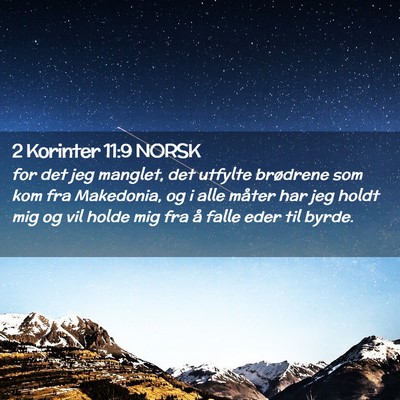 Picture 02 - 2 Korinter 11:9 NORSK - for det jeg manglet, det utfylte brødrene som - Bible Verse Picture