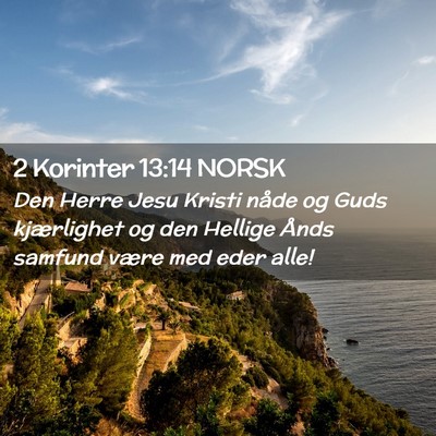 Picture 02 - 2 Korinter 13:14 NORSK - Den Herre Jesu Kristi nåde og Guds kjærlighet - Bible Verse Picture