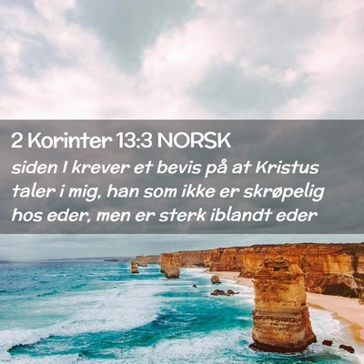 Picture 02 - 2 Korinter 13:3 NORSK - siden I krever et bevis på at Kristus taler i - Bible Verse Picture