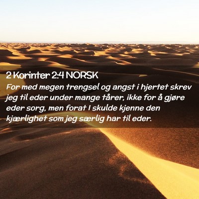 Picture 02 - 2 Korinter 2:4 NORSK - For med megen trengsel og angst i hjertet skrev - Bible Verse Picture