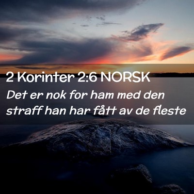 Picture 02 - 2 Korinter 2:6 NORSK - Det er nok for ham med den straff han har fått - Bible Verse Picture