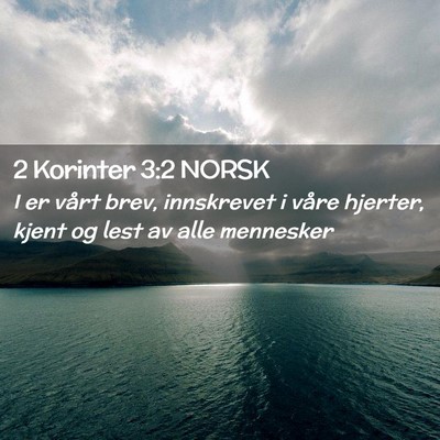 Picture 02 - 2 Korinter 3:2 NORSK - I er vårt brev, innskrevet i våre hjerter, - Bible Verse Picture
