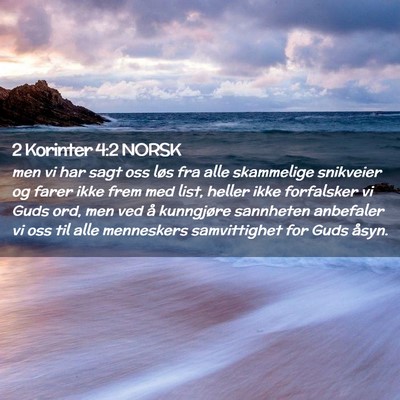 Picture 02 - 2 Korinter 4:2 NORSK - men vi har sagt oss løs fra alle skammelige - Bible Verse Picture