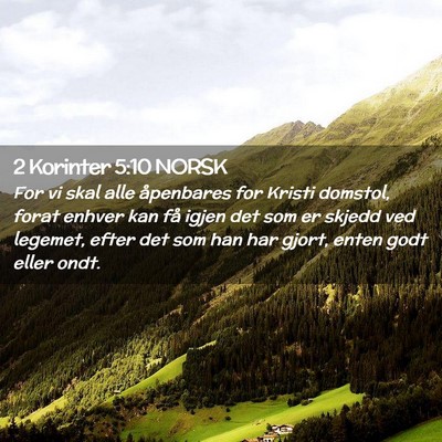 Picture 02 - 2 Korinter 5:10 NORSK - For vi skal alle åpenbares for Kristi domstol, - Bible Verse Picture
