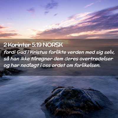 Picture 02 - 2 Korinter 5:19 NORSK - fordi Gud i Kristus forlikte verden med sig selv, - Bible Verse Picture