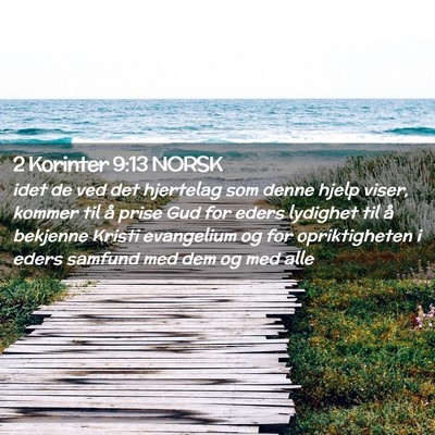 Picture 02 - 2 Korinter 9:13 NORSK - idet de ved det hjertelag som denne hjelp viser, - Bible Verse Picture