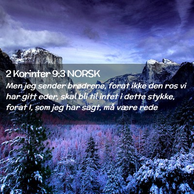 Picture 02 - 2 Korinter 9:3 NORSK - Men jeg sender brødrene, forat ikke den ros vi - Bible Verse Picture