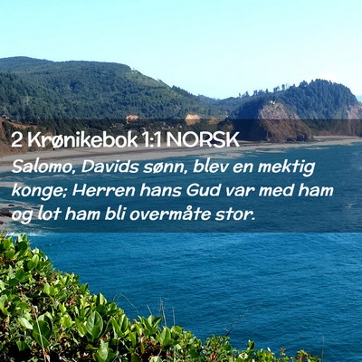 Picture 02 - 2 Krønikebok 1:1 NORSK - Salomo, Davids sønn, blev en mektig konge; - Bible Verse Picture