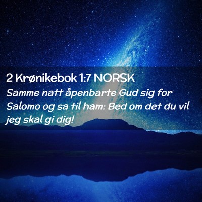 Picture 02 - 2 Krønikebok 1:7 NORSK - Samme natt åpenbarte Gud sig for Salomo og sa - Bible Verse Picture