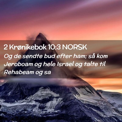 Picture 02 - 2 Krønikebok 10:3 NORSK - Og de sendte bud efter ham; så kom Jeroboam og - Bible Verse Picture