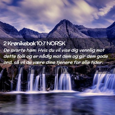 Picture 02 - 2 Krønikebok 10:7 NORSK - De svarte ham: Hvis du vil vise dig vennlig mot - Bible Verse Picture