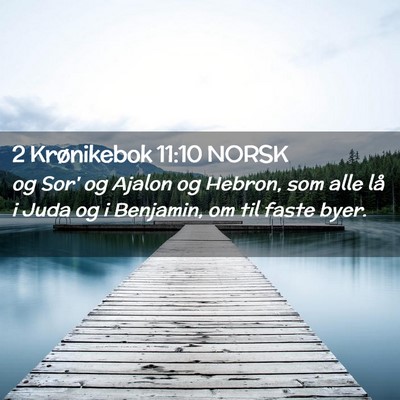 Picture 02 - 2 Krønikebok 11:10 NORSK - og Sor' og Ajalon og Hebron, som alle lå i Juda - Bible Verse Picture