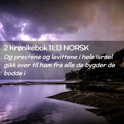 Picture 02 - 2 Krønikebok 11:13 NORSK - Og prestene og levittene i hele Israel gikk over - Bible Verse Picture