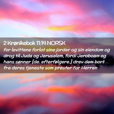 Picture 02 - 2 Krønikebok 11:14 NORSK - for levittene forlot sine jorder og sin eiendom - Bible Verse Picture