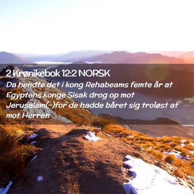 Picture 02 - 2 Krønikebok 12:2 NORSK - Da hendte det i kong Rehabeams femte år at - Bible Verse Picture