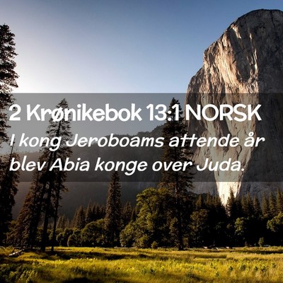 Picture 02 - 2 Krønikebok 13:1 NORSK - I kong Jeroboams attende år blev Abia konge over - Bible Verse Picture