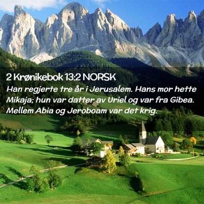 Picture 02 - 2 Krønikebok 13:2 NORSK - Han regjerte tre år i Jerusalem. Hans mor hette - Bible Verse Picture