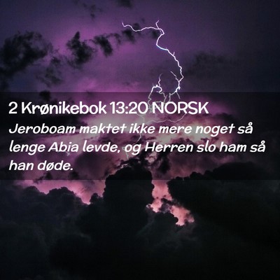 Picture 02 - 2 Krønikebok 13:20 NORSK - Jeroboam maktet ikke mere noget så lenge Abia - Bible Verse Picture