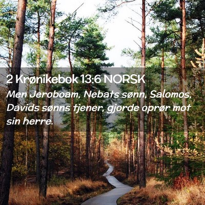 Picture 02 - 2 Krønikebok 13:6 NORSK - Men Jeroboam, Nebats sønn, Salomos, Davids - Bible Verse Picture