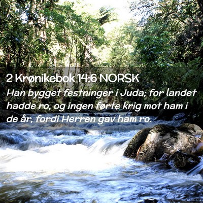 Picture 02 - 2 Krønikebok 14:6 NORSK - Han bygget festninger i Juda; for landet hadde - Bible Verse Picture