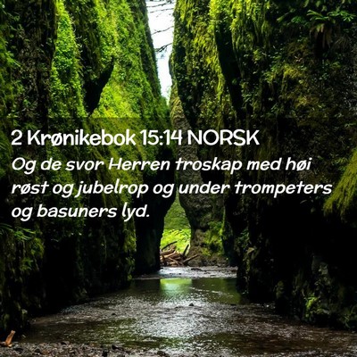 Picture 02 - 2 Krønikebok 15:14 NORSK - Og de svor Herren troskap med høi røst og - Bible Verse Picture