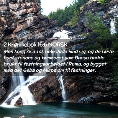 Picture 02 - 2 Krønikebok 16:6 NORSK - Men kong Asa tok hele Juda med sig, og de førte - Bible Verse Picture