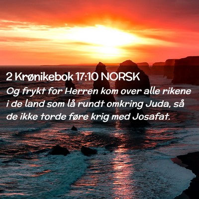 Picture 02 - 2 Krønikebok 17:10 NORSK - Og frykt for Herren kom over alle rikene i de - Bible Verse Picture