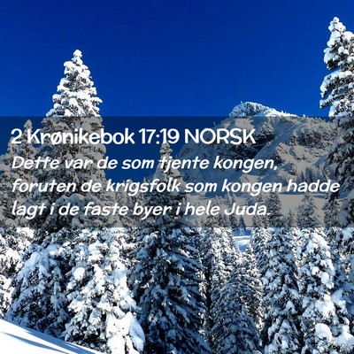 Picture 02 - 2 Krønikebok 17:19 NORSK - Dette var de som tjente kongen, foruten de - Bible Verse Picture