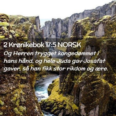 Picture 02 - 2 Krønikebok 17:5 NORSK - Og Herren trygget kongedømmet i hans hånd, og - Bible Verse Picture