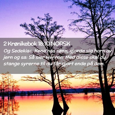 Picture 02 - 2 Krønikebok 18:10 NORSK - Og Sedekias, Kena'nas sønn, gjorde sig horn av - Bible Verse Picture