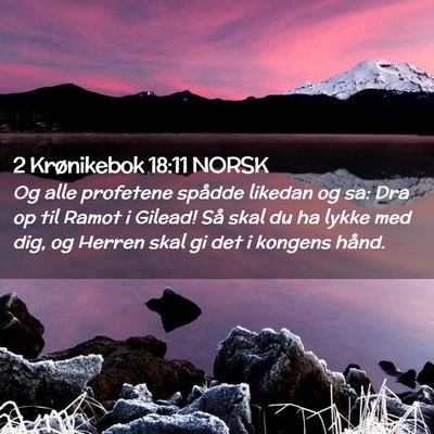 Picture 02 - 2 Krønikebok 18:11 NORSK - Og alle profetene spådde likedan og sa: Dra op - Bible Verse Picture