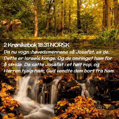 Picture 02 - 2 Krønikebok 18:31 NORSK - Da nu vogn-høvedsmennene så Josafat, sa de: - Bible Verse Picture