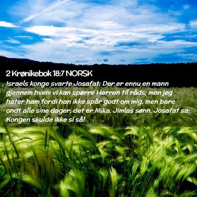 Picture 02 - 2 Krønikebok 18:7 NORSK - Israels konge svarte Josafat: Der er ennu en mann - Bible Verse Picture
