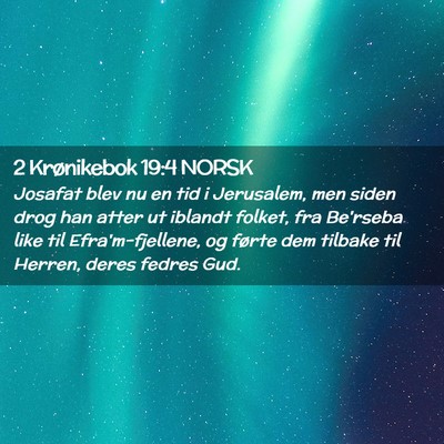 Picture 02 - 2 Krønikebok 19:4 NORSK - Josafat blev nu en tid i Jerusalem, men siden - Bible Verse Picture